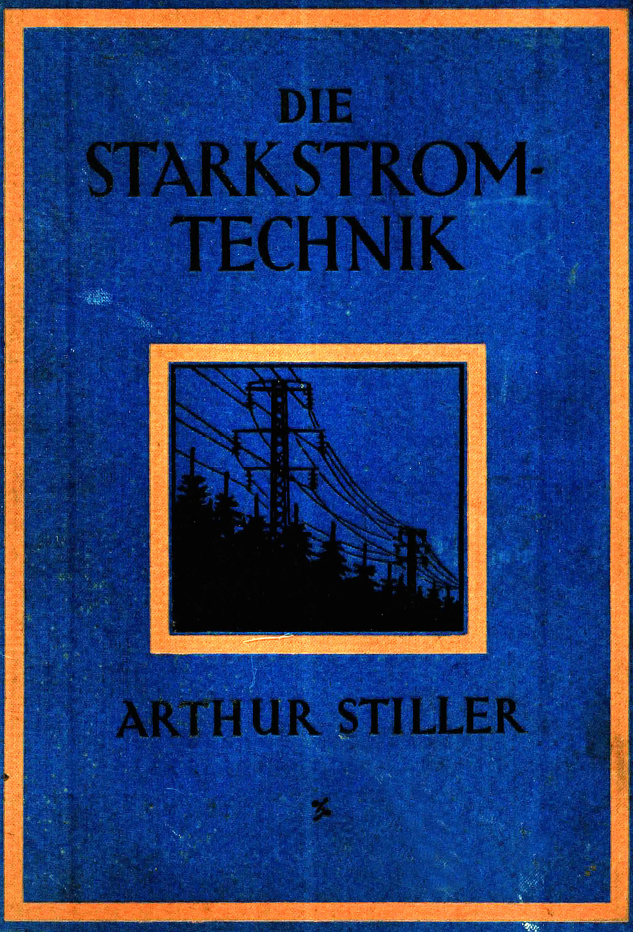 Die Starkstromtechnik - Stiller, Arthur